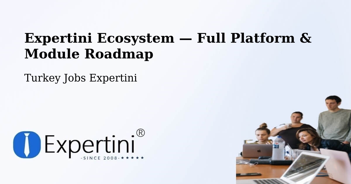 Expertini Ecosystem — Full Platform & Module Roadmap – Çorum