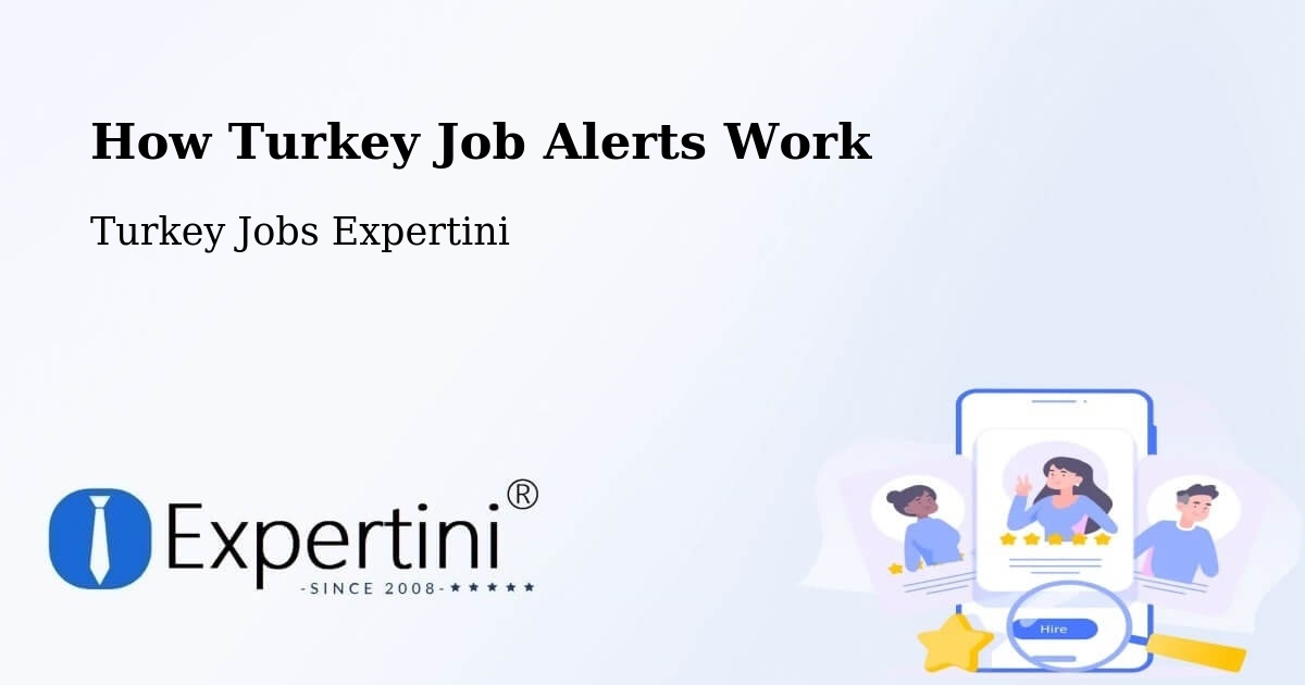 Job Alert System Overview – Çorum - Turkey Jobs Expertini