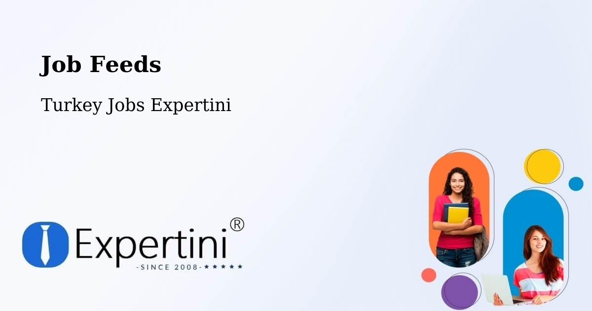 Job Listings Feed – Çorum - Turkey Jobs Expertini