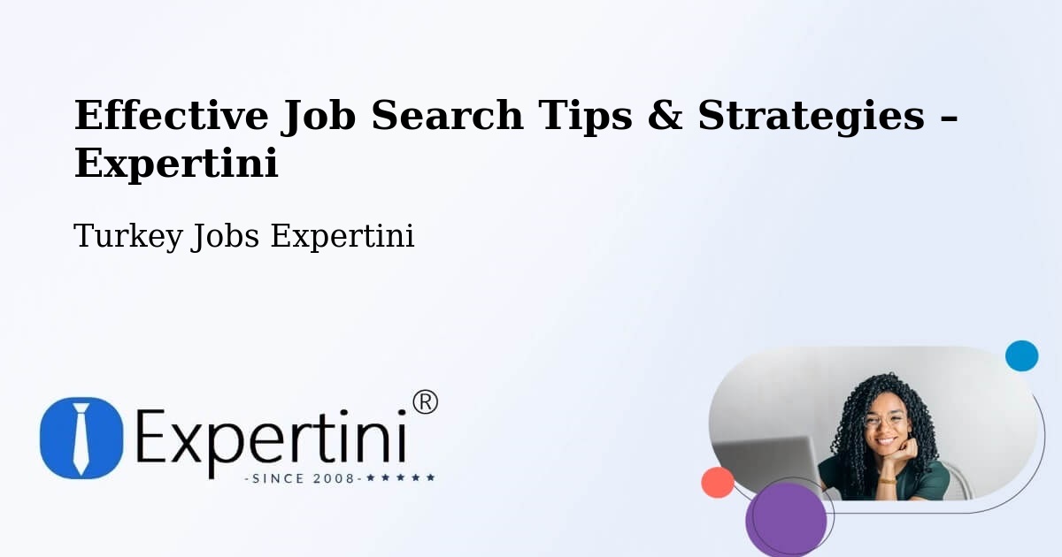 Job Search Tips & Strategies for Job Seekers – Çorum - Çorum, Turkey Jobs Expertini