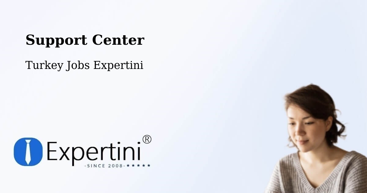 Support Services – Çorum - Turkey Jobs Expertini